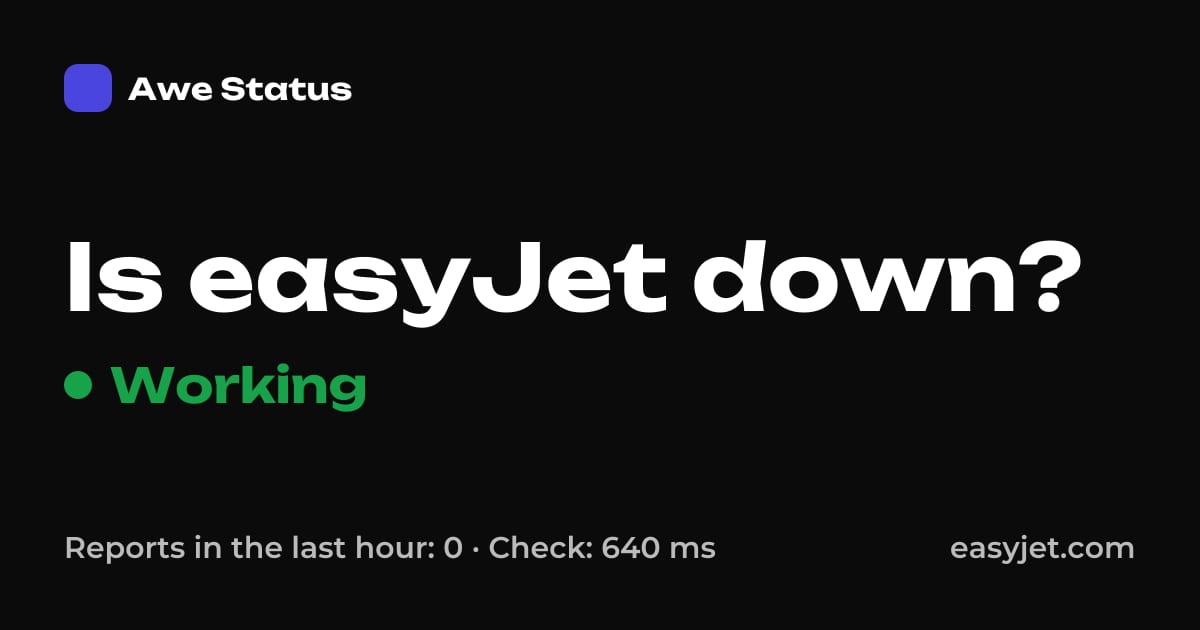 Is easyJet down? Right now: working · Awe Status